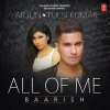 Arjun & Tulsi Kumar - Album All Of Me / Baarish