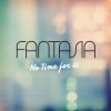 Fantasia - Album No Time for It
