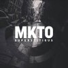 MKTO - Album Superstitious