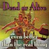 Dead or Alive - Album Even Better Than the Real Thing