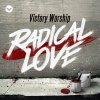 Victory Worship - Album Radical Love