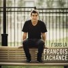 François Lachance - Album J'suis là