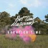 Part Time Musicians - Album Vacation Time