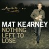 Mat Kearney - Album Nothing Left To Lose