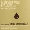 Valkyrien Allstars - Album Å Eg Veit Meg Eit Land