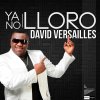 David Versailles - Album Ya No Lloro (Remixes)