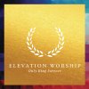 Elevation Worship - Album Only King Forever