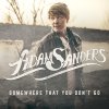 Adam Sanders - Album Somewhere That You Don't Go