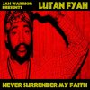 Lutan Fyah - Album Never Surrender My Faith