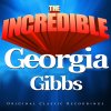 Georgia Gibbs - Album The Incredible