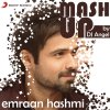 Sharib-Toshi, Pritam & KK - Album Emraan Hashmi Mashup (By DJ Angel)