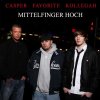 Casper, Favorite & Kollegah - Album Mittelfinger hoch
