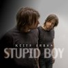 Keith Urban - Album Stupid Boy