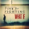 Five for Fighting - Album What If