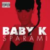 Baby K - Album Sparami