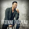 Étienne Drapeau - Album T'es toute ma vie