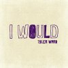 Tyler Ward - Album I Would