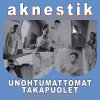 Aknestik - Album Unohtumattomat takapuolet - B-puolia ja muita harvinaisuuksia