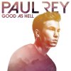Paul Rey - Album Good as Hell
