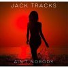 Jack Tracks - Album Ain't Nobody