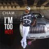 Cham - Album I'm Too Hot!