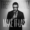 Therr Maitz - Album Make It Last