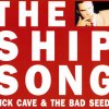 Nick Cave & The Bad Seeds - Album The Ship Song