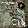 Citra Scholastika - Album Papa Mama