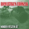 Romantikus Erőszak - Album Minden vészen át
