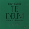 John Rutter - Album Te Deum and Other Church Music by John Rutter