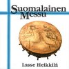 Lasse Heikkilä - Album Suomalainen Messu