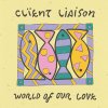 Client Liaison - Album World of Our Love