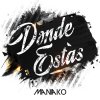 Maniako - Album Donde Estás