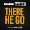 Kodak Black - Album There He Go