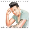 Donny Caballero - Album Mas Claro Que El Agua