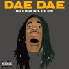 Dae Dae - Album Wat U Mean (Aye, Aye, Aye)