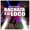 Dustin Richie - Album Bachata a Lo Loco