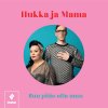Hukka ja Mama - Album Sun pitäs olla mun