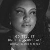 Morgan Harper Nichols - Album Go Tell It on the Mountain