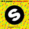 TJR feat. Savage - Album We Wanna Party [Extended Mix]