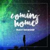 Feast Worship - Album Coming Home