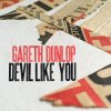 Gareth Dunlop - Album Devil Like You