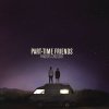 Part-Time Friends - Album Fingers Crossed