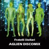 Fratelli Stellari - Album Aglien Discomix