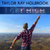 Taylor Ray Holbrook - Album I Get High