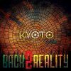 Kyoto - Album Back 2 Reality