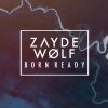 Zayde Wølf - Album Born Ready