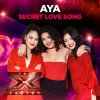 Aya - Album Secret Love Song (X Factor Recording)