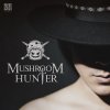Mushroom Hunter - Album เหนือกาลเวลา