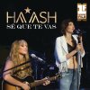 Ha*Ash - Album Sé Que Te Vas